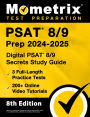 PSAT 8/9 Prep 2024-2025 - 3 Full-Length Practice Tests, 200+ Online Video Tutorials, Digital PSAT 8/9 Secrets Study: [8th Edition]