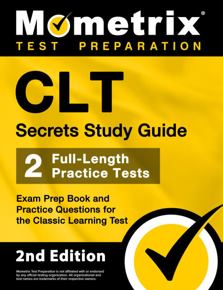 CLT Secrets Study Guide Exam Prep Book and Practice Questions for the Classic Learning Test [2nd Edition]