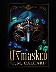 Title: Unmasked: The Sapphire & Emerald Series: Book One, Author: F. M. Calcari