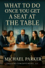 What To Do Once You Get A Seat At The Table?