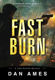Title: FAST BURN, Author: Dan Ames