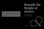 Beneath the Weight of Sorrow: A Book of Poems about Heartbreak, Loneliness, and Sorrow