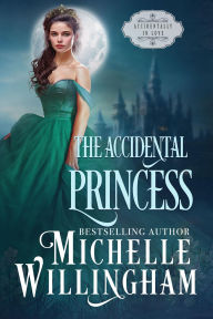Title: The Accidental Princess, Author: Michelle Willingham