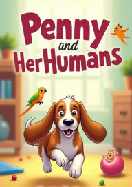 Title: Penny and Her Humans, Author: Ragan Padalecki