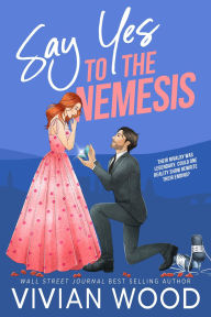 Title: Say Yes To The Nemesis: An Enemies To Lovers Hockey Rom Com, Author: Vivian Wood