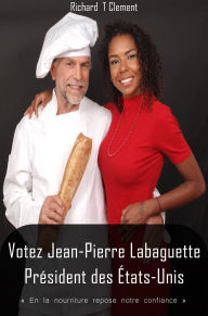 Title: Votez Jean-Pierre Labaguette (French Edition), Author: Richard Clement
