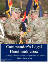 Title: Commander's Legal Handbook 2025 Misc. Pub. 27-8, Author: United States Government Us Army