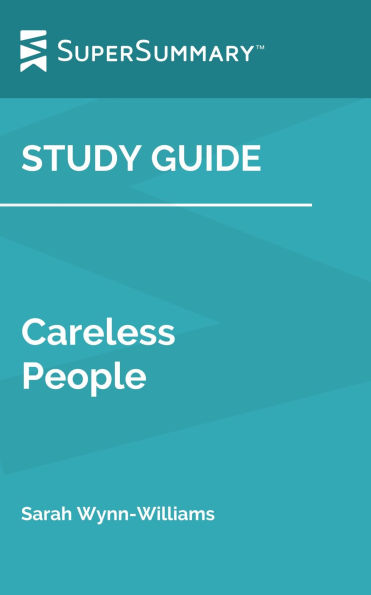 Study Guide: Careless People by Sarah Wynn-Williams (SuperSummary)