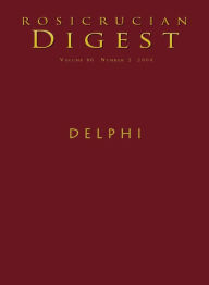 Title: Rosicrucian Digest Volume 86 Number 2 2008: Delphi, Author: Julie Scott