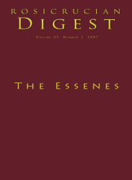 Title: Rosicrucian Digest Volume 85 Number 2 2007: The Essenes, Author: H. Spencer Lewis
