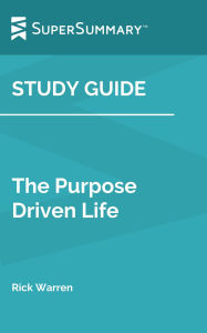 Title: Study Guide: The Purpose Driven Life by Rick Warren (SuperSummary), Author: SuperSummary