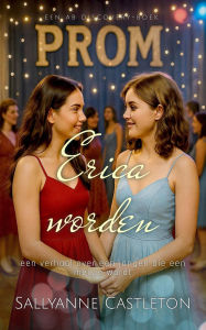 Title: Erica worden: Het verhaal van een jongen die een meisje wordt, Author: Sallyanne Castleton