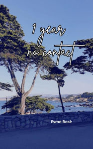Title: 1 year no contact: a cause for celebration, Author: Esme Rose