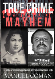 Title: True Crime Mayhem Episodes 5: Dark, Disturbing and Murder stories., Author: Manuel Coman