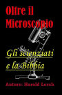 Oltre il Microscopio: Gli scienziati e la Bibbia
