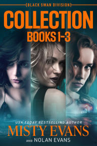 Title: Black Swan Division Romantic Thriller Series Complete Collection, Books 1 - 3, Author: Misty Evans