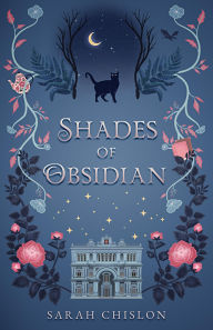 Title: Shades of Obsidian, Author: Sarah Chislon