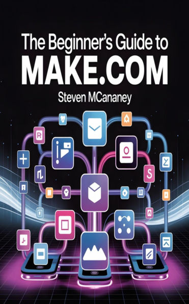 The Beginner's Guide to Make.com