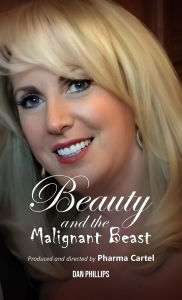 Title: Beauty And The Malignant Beast, Author: Dan D. Phillips