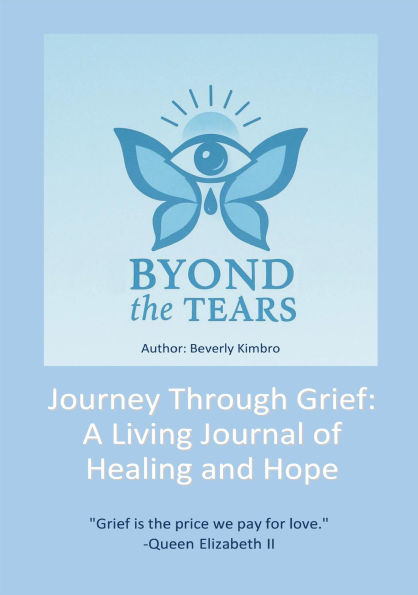 Byond The Tears: A living Journal of Healing and Hope