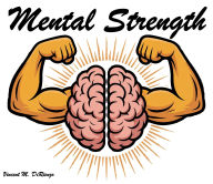 Title: Mental Strength, Author: Vincent DiRienzo