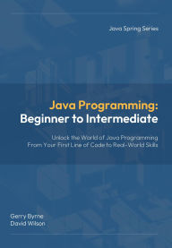 Title: Java Programming: Beginner to Intermediate, Author: David Wilson