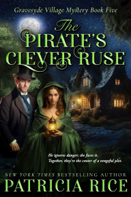 Title: The Pirate's Clever Ruse: Gravesyde Village Mystery #5, Author: Patricia Rice