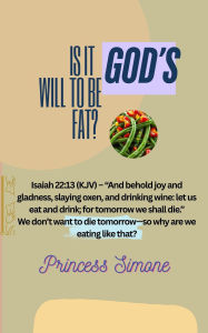 Title: Is it God's will to be fat?, Author: Princess Simone