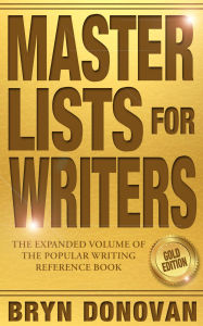 Title: MASTER LISTS FOR WRITERS: GOLD EDITION, Author: Bryn Donovan