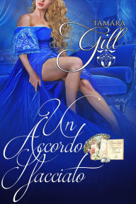 Title: Un Accordo Sfacciato: Guida di una Tappezzeria per Diventare Sposa, Author: Tamara Gill