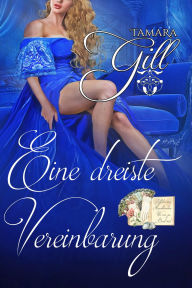 Title: Eine dreiste Vereinbarung: Leitfaden eines Mauerblümchens: Wie man zur Braut wird, Author: Tamara Gill