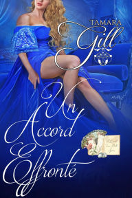 Title: Un Accord Effronté: Le Carnet d'une Belle Ignorée, Author: Tamara Gill