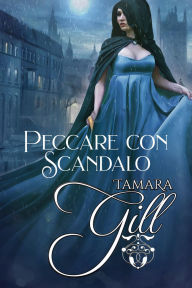 Title: Peccare con Scandalo, Author: Tamara Gill