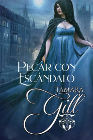 Title: Pecar con Escándalo, Author: Tamara Gill
