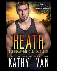 Title: HEATH Die Boudreau-Brüder aus Texas, Author: Kathy Ivan