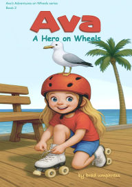 Title: Ava: A Hero on Wheels, Author: Brad Umphress