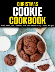 Title: Christmas Cookie Cookbook: Bake, Share, and Celebrate with Irresistible Holiday Cookie Recipes, Author: Regi Nald