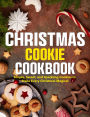 Christmas Cookies Cookbook: Simple, Sweet, and Sparkling Cookies to Make Every Christmas Magical