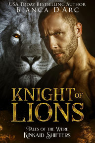 Title: Knight of Lions, Author: Bianca D'Arc