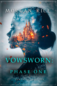 Title: Vowsworn: Phase One (Book One of the Vowsworn Series), Author: Morgan Rice