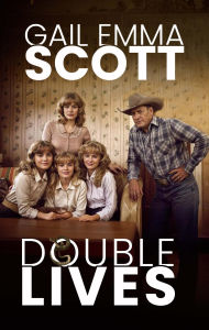 Title: Double Lives, Author: Gail Emma Scott