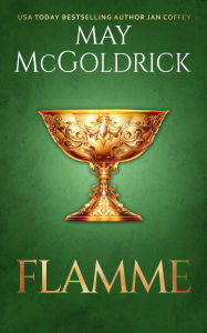 Title: Flamme (French): Une histoire de forces obscures et du pouvoir rédempteur de l'amour !, Author: May McGoldrick