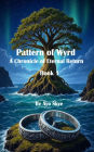 Pattern of Wyrd a Chronicle of Eternal Return
