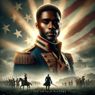 Title: THE UNTOLD VICTORY: The Garifuna Journey Behind The Declaration of Independence of July 4th, 1776, Author: Dr. Jose Angel Manaiza