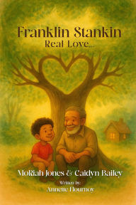 Title: Franklin Stankin: Real Love, Author: Annette Flournoy