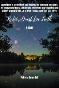 Title: Katie's Quest for Truth, Author: Patricia Gunn Hall