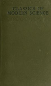 Title: Classics of Modern Science: Copernicus to Pasteur, Author: William S. Knickerbocker