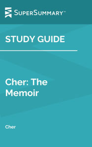 Title: Study Guide: Cher: The Memoir by Cher (SuperSummary), Author: SuperSummary