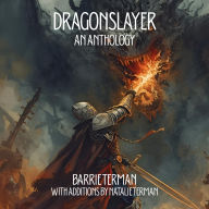 Title: Dragonslayer: An Anthology, Author: Barrie Terman