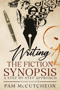 Title: Writing the Fiction Synopsis: A Step by Step Approach, Author: Pam Mccutcheon